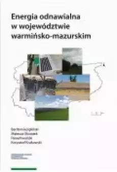 Energia odnawialna w województwie warmińskomazurskim Książki Ebooki