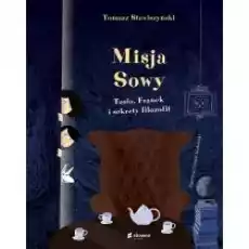 Misja Sowy Tosia Franek i sekrety filozofii Książki Dla dzieci