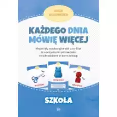 Każdego dnia mówię więcej Szkoła Książki Nauki humanistyczne