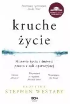 Kruche życie Historie życia i śmierci prosto z sali operacyjnej Książki Ebooki