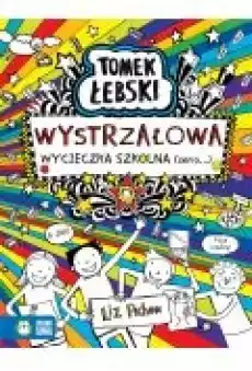 Wystrzałowa wycieczka szkolna serio Tomek Łebski Tom 17 Książki Dla dzieci