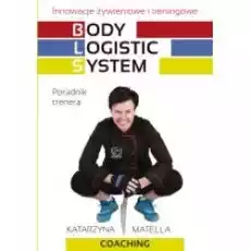 Body logistic system innowacje żywieniowe i treningowe poradnik trenera Książki Poradniki