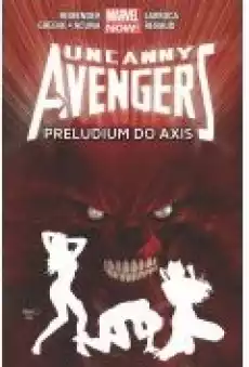 Preludium do Axis Uncanny Avengers Tom 5 Książki Komiksy