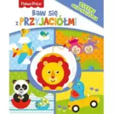 Fisher Price Baw się z przyjaciółmi Książki Dla dzieci