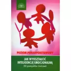 Jak wykształcić inteligencję emocjonalną ponadpod Książki Podręczniki i lektury