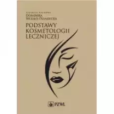 Podstawy kosmetologii leczniczej Książki Podręczniki i lektury