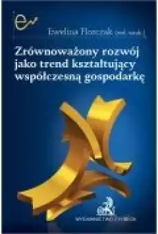 Zrównoważony rozwój jako trend kształtujący Książki Biznes i Ekonomia