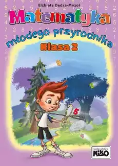 Matematyka młodego przyrodnika Klasa 2 Książki Dla dzieci