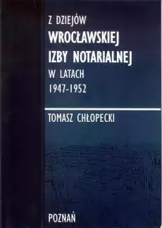 Z dziejów Wrocławskiej Izby Notarialnej Książki Historia