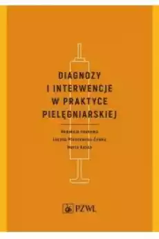 Diagnozy i interwencje w praktyce pielęgniarskiej Książki Audiobooki