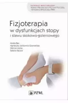 Fizjoterapia w dysfunkcjach stopy i stawu skokowogoleniowego u dorosłych Książki Audiobooki