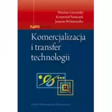 Komercjalizacja i transfer technologii Książki Biznes i Ekonomia