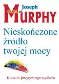 Nieskończone źródło twojej mocy Książki Inne książki