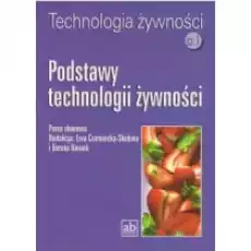 Technologia żywności Część 1 Podstawy technologii żywności Książki Podręczniki i lektury