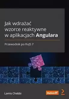 Jak wdrażać wzorce reaktywne w aplikacjach Książki Informatyka