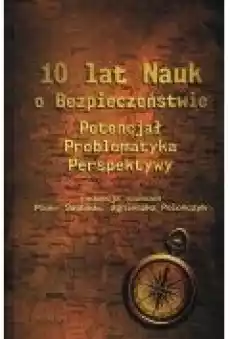 10 lat Nauk o Bezpieczeństwie Książki Nauki humanistyczne