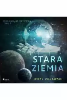 Trylogia księżycowa 3 Stara Ziemia Książki Audiobooki