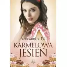 Karmelowa jesień Książki Literatura obyczajowa