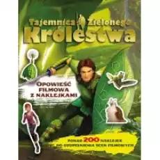 Tajemnica Zielonego Królestwa Opowieść filmowa z naklejkami Książki Dla dzieci