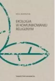 Ekologia w komunikowaniu religijnym Książki Religia