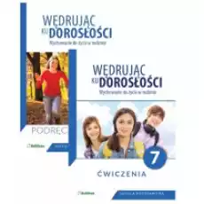 Wędrując ku dorosłości Wychowanie do życia w rodzinie Podręcznik i ćwiczenia dla klasy 7 szkoły podstawowej Książki Podręczniki i lektury