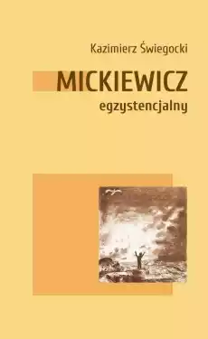 Mickiewicz egzystencjalny Książki Literatura faktu