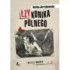 Łzy konika polnego Anegdoty z peerelem w tyle Książki Biograficzne