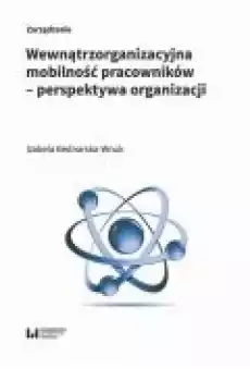 Wewnątrzorganizacyjna mobilność pracowników ndash perspektywa organizacji Książki Ebooki