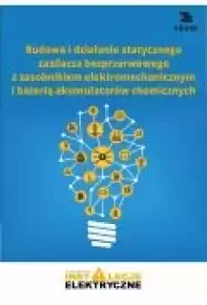 Budowa i działanie statycznego zasilacza bezprzerwowego z zasobnikiem elektromechanicznym i baterią akumulatorów chemicznych Książki Ebooki