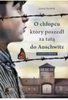 O chłopcu który poszedł za tatą do Auschwitz Książki Literatura piękna