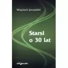 Starsi o 30 lat Książki Nauki humanistyczne