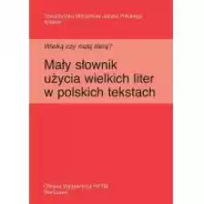 Wielką czy małą literą Mały słownik użycia Książki Nauki humanistyczne