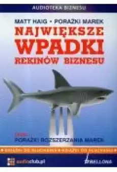 Największe wpadki rekinów biznesu cz1 Audiobook Książki Audiobooki Biznes i Ekonomia