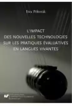 Limpact des nouvelles technologies sur les pratiques évaluatives en langues vivantes Książki Ebooki