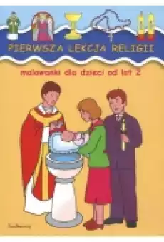 Pierwsza lekcja religii Malowanki dla dzieci od lat 2 Książki Dla dzieci