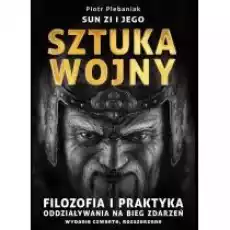 Sun Zi i jego Sztuka wojny Książki Nauki humanistyczne