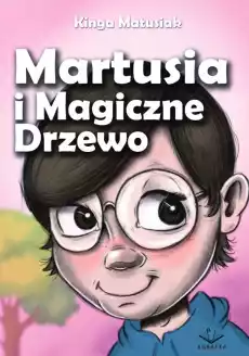 Martusia i Magiczne Drzewo Książki Dla dzieci