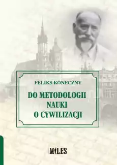 Do metodologii nauki o cywilizacji Książki Nauki humanistyczne