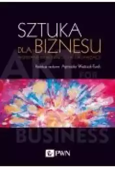 Sztuka dla biznesu Książki Biznes i Ekonomia