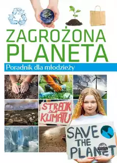 Zagrożona planeta Poradnik dla młodzieży Książki Poradniki