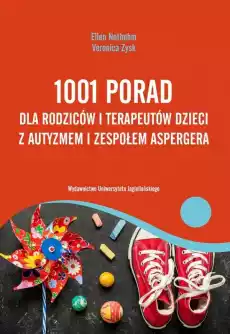 1001 porad dla rodziców i terapeutów dzieci z autyzmem i zespołem Aspergera Książki Nauka