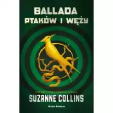 Ballada ptaków i węży Igrzyska śmierci Tom 4 Książki Dla młodzieży