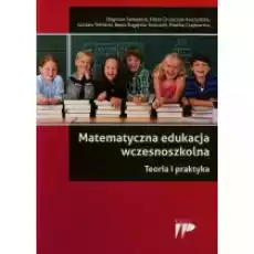 Matematyczna edukacja wczesnoszkolna Książki Podręczniki i lektury