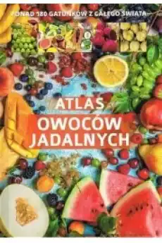 Atlas owoców jadalnych Książki Zdrowie medycyna