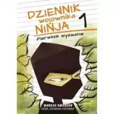 Pierwsze wyzwanie Dziennik wojownika ninja Tom 1 Książki Dla dzieci