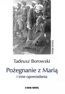 Pożegnanie z Marią i inne opowiadania Borowski Książki Podręczniki i lektury