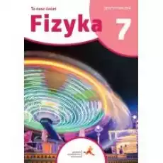 Fizyka 7 To nasz świat Zeszyt ćwiczeń dla klasy siódmej szkoły podstawowej Książki Podręczniki i lektury