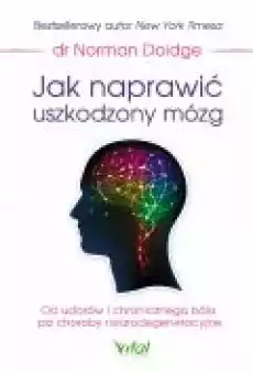 Jak naprawić uszkodzony mózg Książki Ebooki