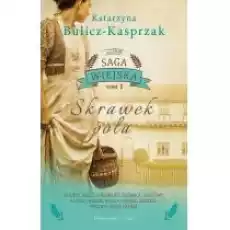 Skrawek pola Saga wiejska Tom 1 Książki Literatura obyczajowa