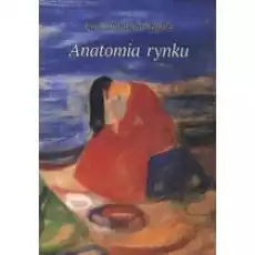 Anatomia rynku Książki Nauki humanistyczne